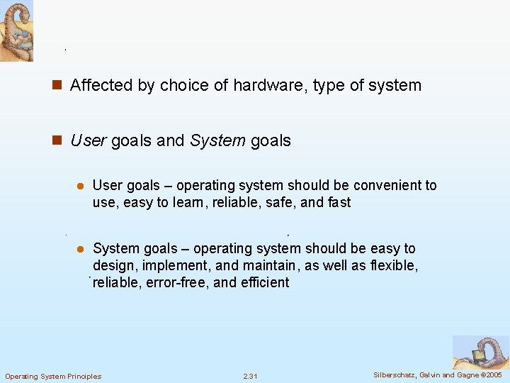 n Affected by choice of hardware, type of system n User goals and System