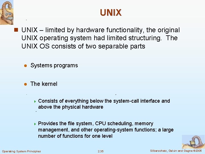 UNIX n UNIX – limited by hardware functionality, the original UNIX operating system had