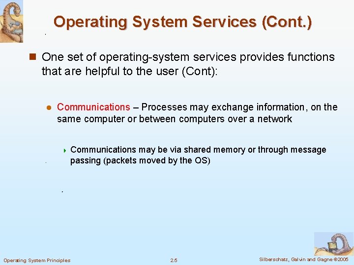 Operating System Services (Cont. ) n One set of operating-system services provides functions that