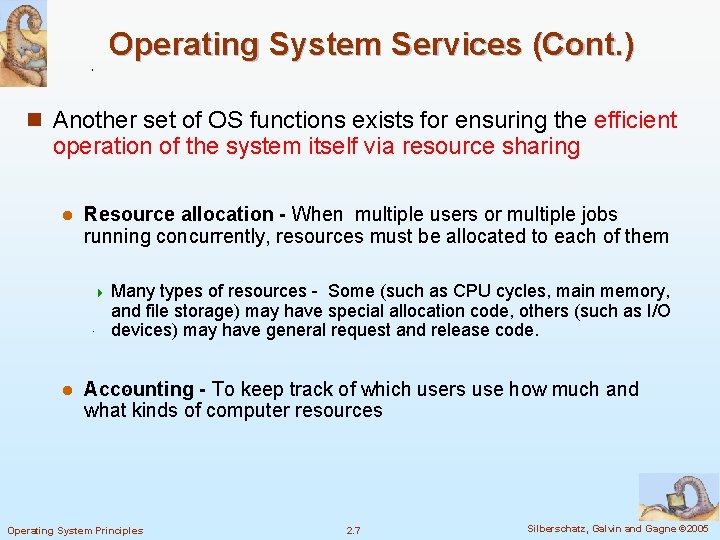 Operating System Services (Cont. ) n Another set of OS functions exists for ensuring