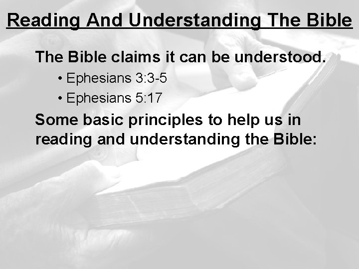 Reading And Understanding The Bible claims it can be understood. • Ephesians 3: 3