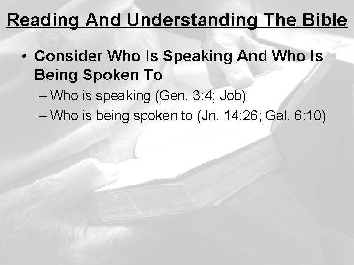 Reading And Understanding The Bible • Consider Who Is Speaking And Who Is Being