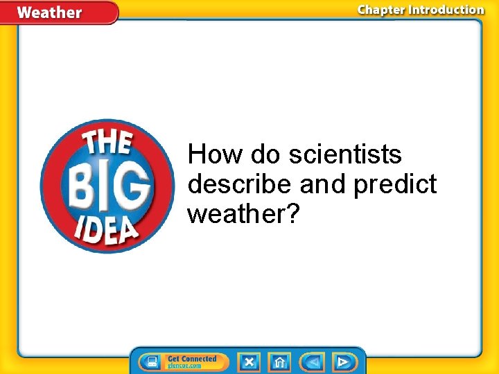 How do scientists describe and predict weather? 