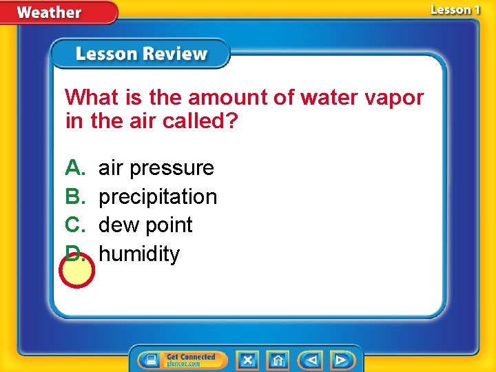 What is the amount of water vapor in the air called? A. B. C.