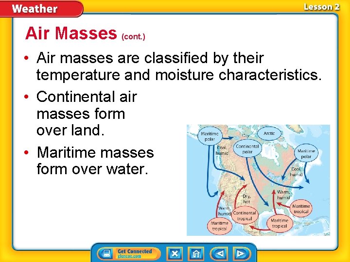 Air Masses (cont. ) • Air masses are classified by their temperature and moisture
