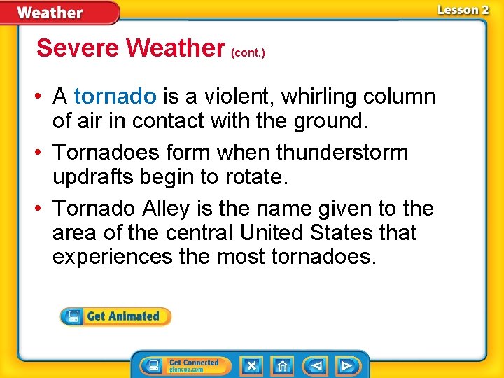 Severe Weather (cont. ) • A tornado is a violent, whirling column of air