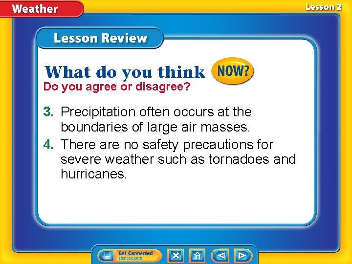 Do you agree or disagree? 3. Precipitation often occurs at the boundaries of large