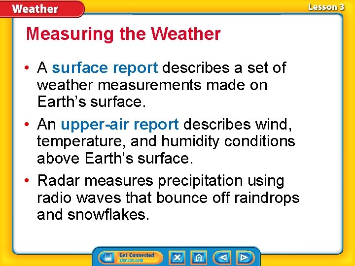 Measuring the Weather • A surface report describes a set of weather measurements made