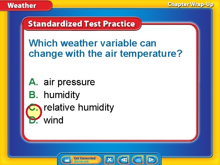 Which weather variable can change with the air temperature? A. B. C. D. air