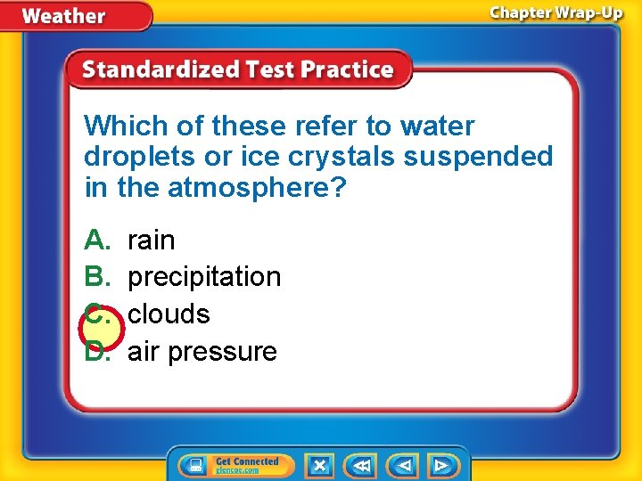 Which of these refer to water droplets or ice crystals suspended in the atmosphere?