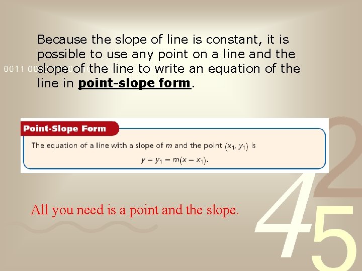 Because the slope of line is constant, it is possible to use any point