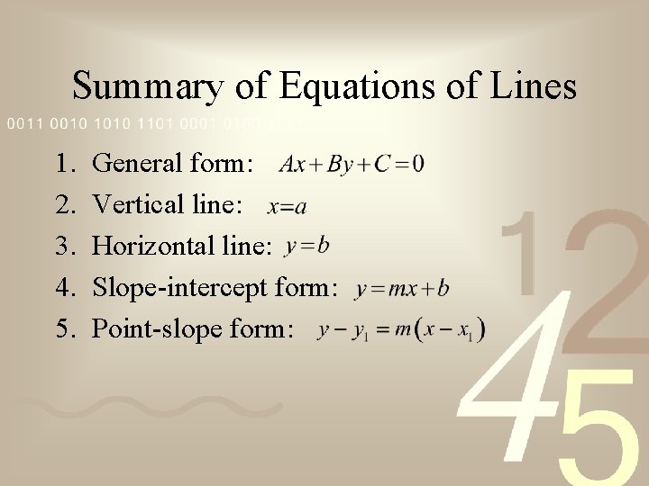 Summary of Equations of Lines 1. 2. 3. 4. 5. General form: Vertical line: