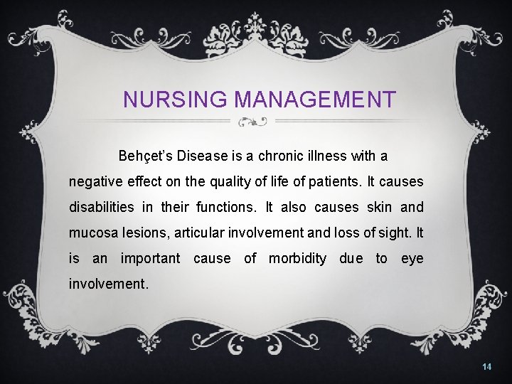 NURSING MANAGEMENT Behçet’s Disease is a chronic illness with a negative effect on the