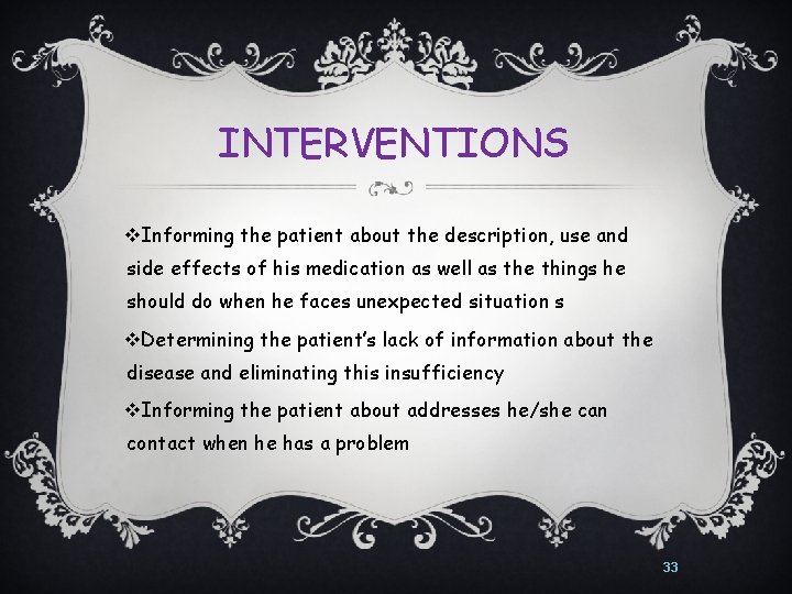 INTERVENTIONS v. Informing the patient about the description, use and side effects of his