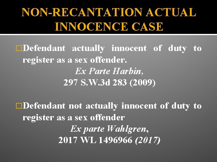 NON-RECANTATION ACTUAL INNOCENCE CASE �Defendant actually innocent of duty to register as a sex