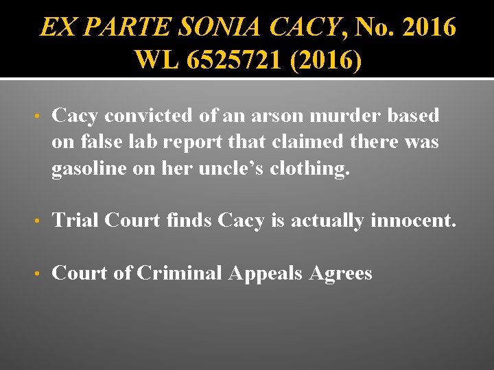 EX PARTE SONIA CACY, No. 2016 WL 6525721 (2016) • Cacy convicted of an