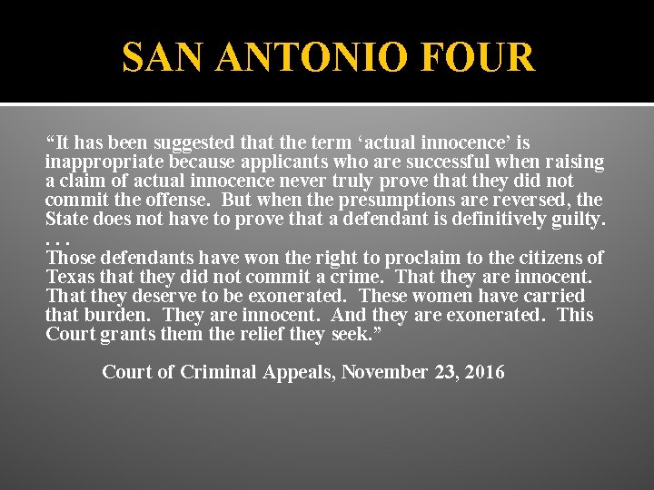 SAN ANTONIO FOUR “It has been suggested that the term ‘actual innocence’ is inappropriate
