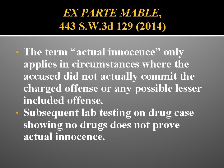 EX PARTE MABLE, 443 S. W. 3 d 129 (2014) The term “actual innocence”