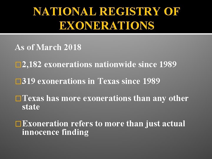 NATIONAL REGISTRY OF EXONERATIONS As of March 2018 � 2, 182 � 319 exonerations