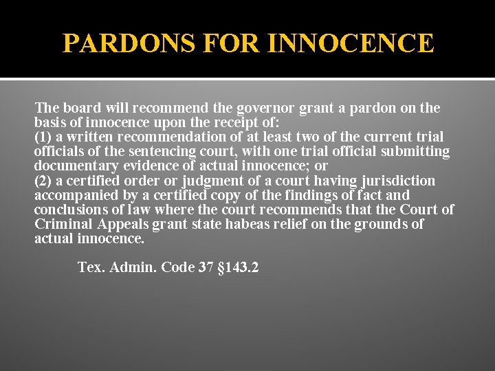 PARDONS FOR INNOCENCE The board will recommend the governor grant a pardon on the