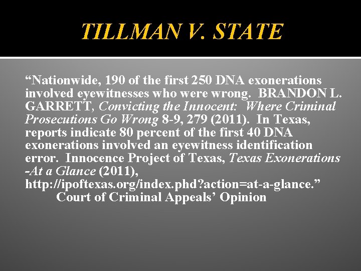 TILLMAN V. STATE “Nationwide, 190 of the first 250 DNA exonerations involved eyewitnesses who