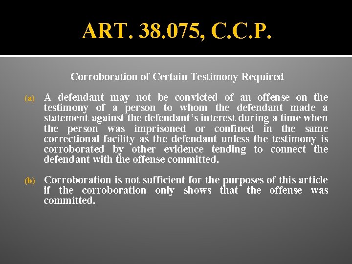 ART. 38. 075, C. C. P. Corroboration of Certain Testimony Required (a) A defendant