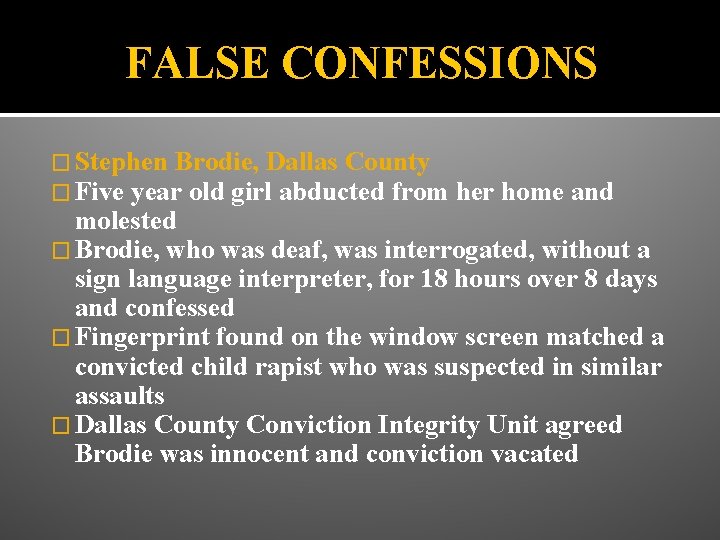 FALSE CONFESSIONS � Stephen Brodie, Dallas County � Five year old girl abducted from
