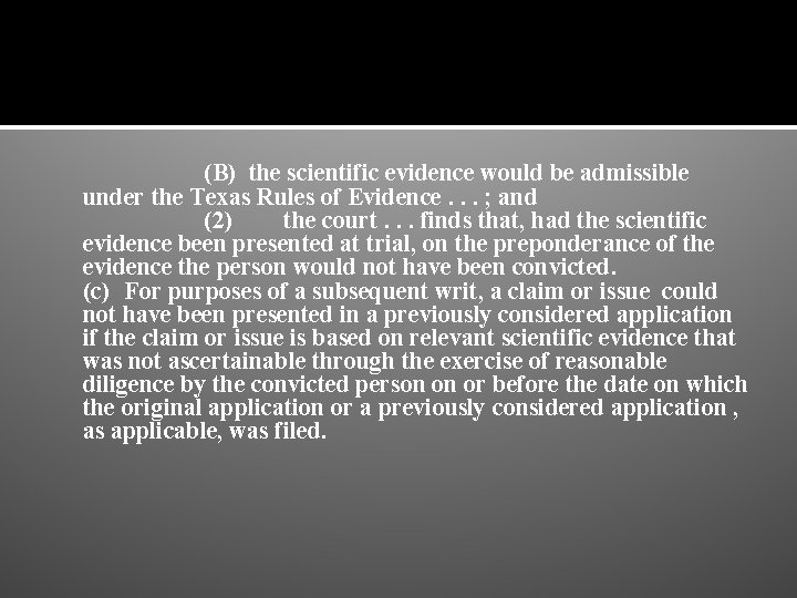 (B) the scientific evidence would be admissible under the Texas Rules of Evidence. .