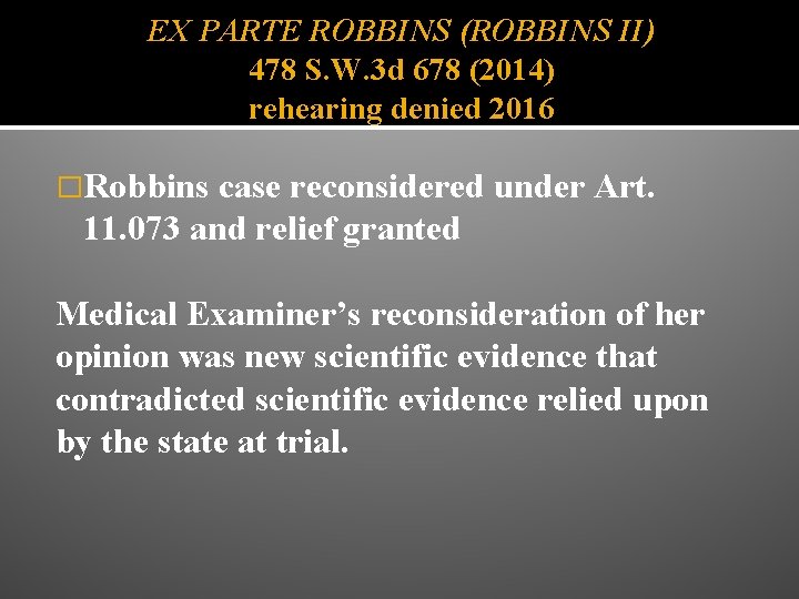 EX PARTE ROBBINS (ROBBINS II) 478 S. W. 3 d 678 (2014) rehearing denied
