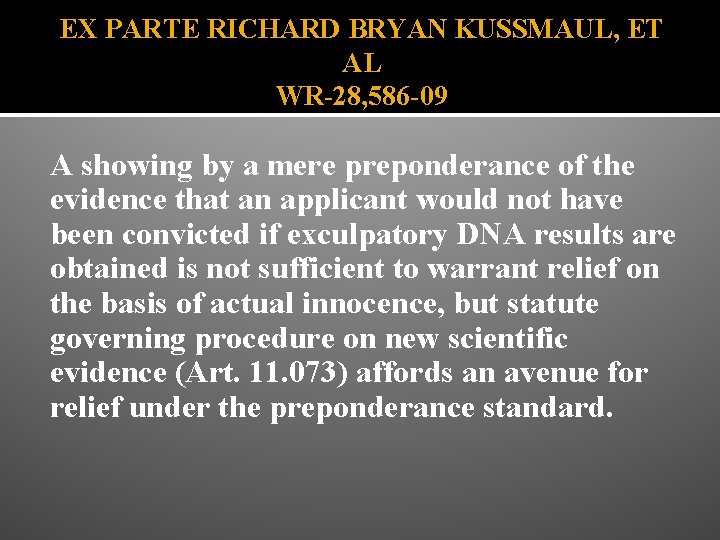 EX PARTE RICHARD BRYAN KUSSMAUL, ET AL WR-28, 586 -09 A showing by a