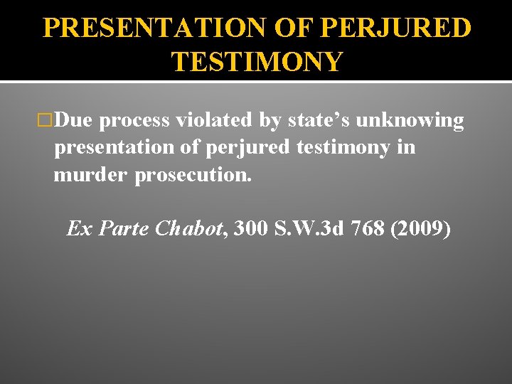 PRESENTATION OF PERJURED TESTIMONY �Due process violated by state’s unknowing presentation of perjured testimony