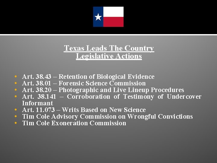 Texas Leads The Country Legislative Actions • • Art. 38. 43 – Retention of