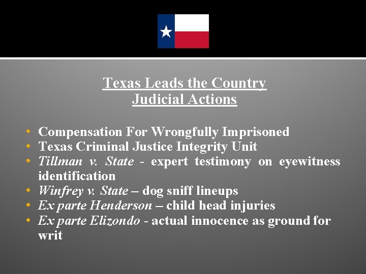 Texas Leads the Country Judicial Actions • Compensation For Wrongfully Imprisoned • Texas Criminal
