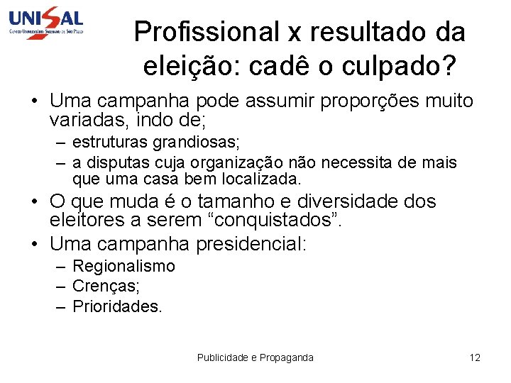 Profissional x resultado da eleição: cadê o culpado? • Uma campanha pode assumir proporções