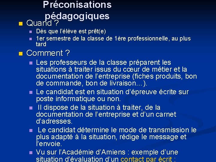 n Préconisations pédagogiques Quand ? n n n Dès que l’élève est prêt(e) 1