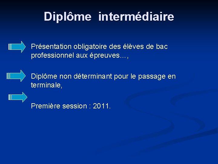 Diplôme intermédiaire Présentation obligatoire des élèves de bac professionnel aux épreuves…, Diplôme non déterminant