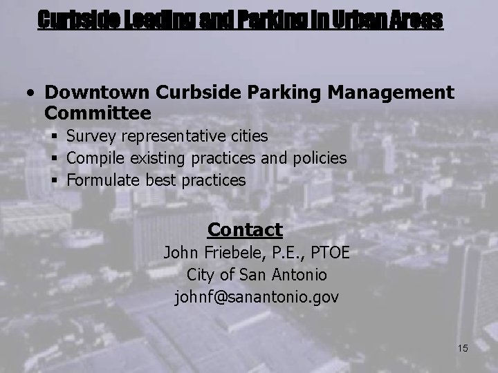 Curbside Loading and Parking in Urban Areas • Downtown Curbside Parking Management Committee §