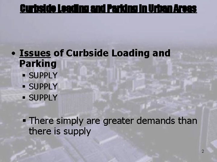 Curbside Loading and Parking in Urban Areas • Issues of Curbside Loading and Parking