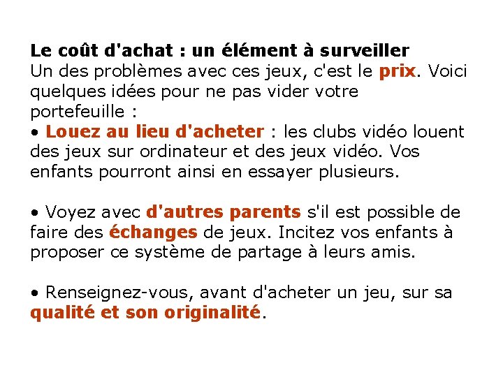 Le coût d'achat : un élément à surveiller Un des problèmes avec ces jeux,