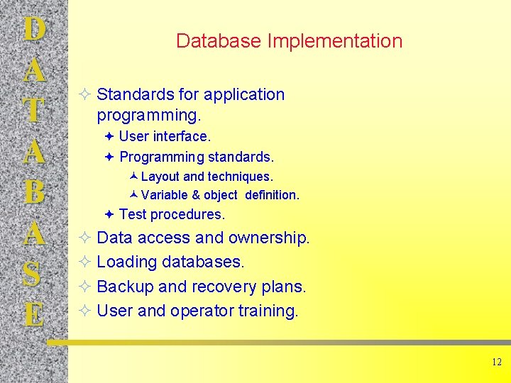 D A T A B A S E Database Implementation ² Standards for application