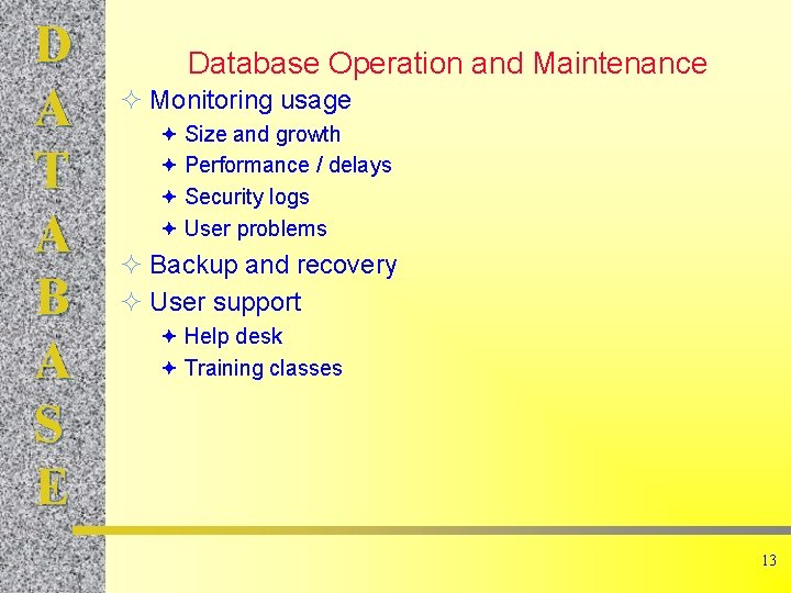 D A T A B A S E Database Operation and Maintenance ² Monitoring