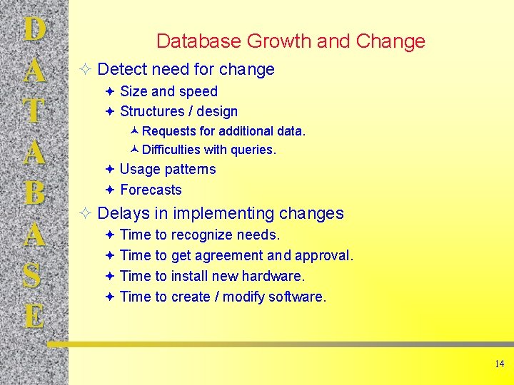 D A T A B A S E Database Growth and Change ² Detect