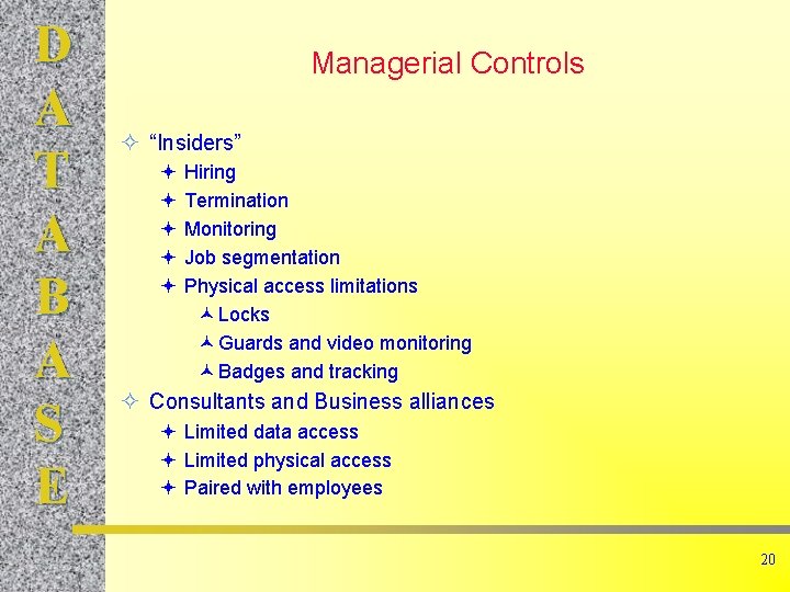 D A T A B A S E Managerial Controls ² “Insiders” ª ª