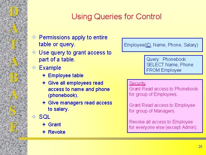 D A T A B A S E Using Queries for Control ² Permissions