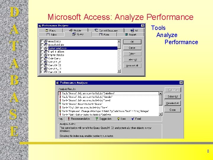 D A T A B A S E Microsoft Access: Analyze Performance Tools Analyze