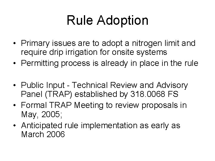 Rule Adoption • Primary issues are to adopt a nitrogen limit and require drip