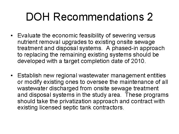 DOH Recommendations 2 • Evaluate the economic feasibility of sewering versus nutrient removal upgrades