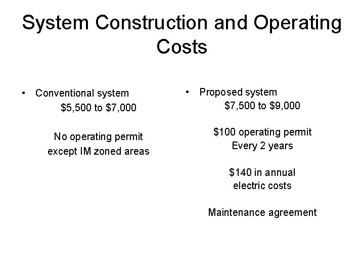 System Construction and Operating Costs • Conventional system $5, 500 to $7, 000 No