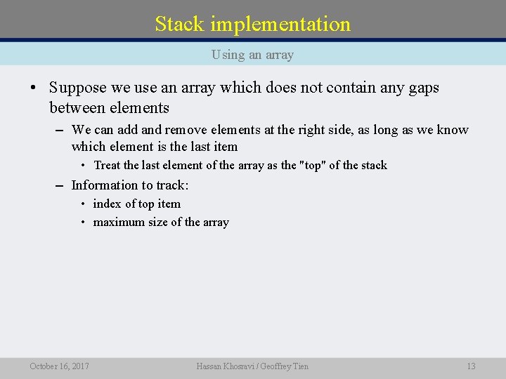 Stack implementation Using an array • Suppose we use an array which does not