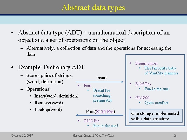 Abstract data types • Abstract data type (ADT) – a mathematical description of an